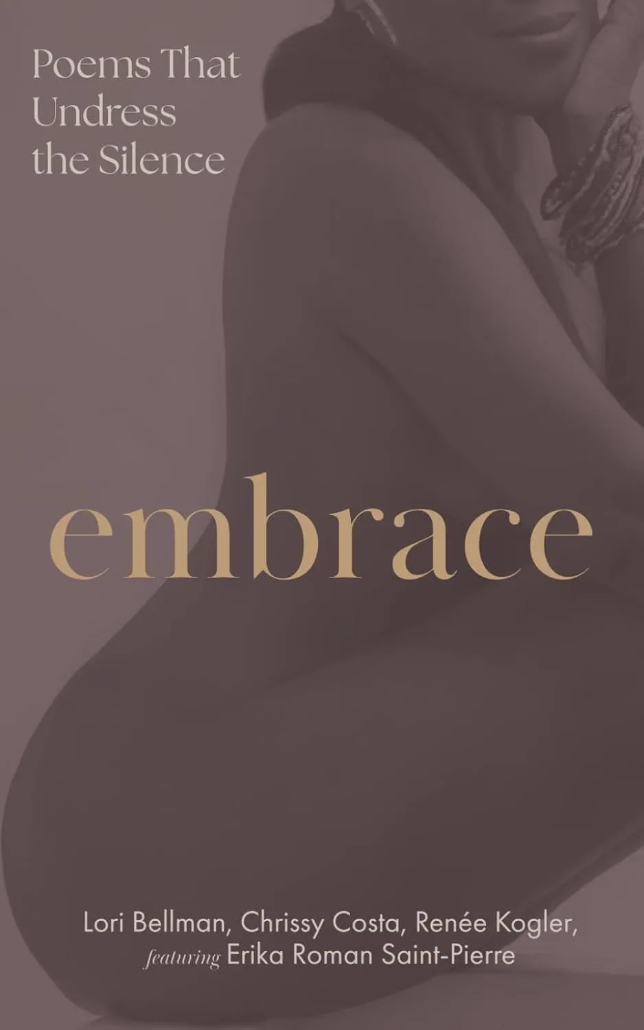 Front cover of Embrace: Poems That Undress The Silence